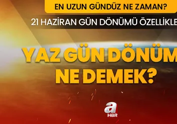 En uzun gün 21 Haziran'da neler olacak? Yaz gündönümü ne zaman? Yaz gün dönümü astrolojik özellikleri 2023!