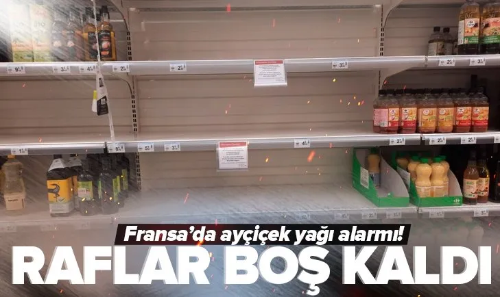 Son dakika: Fransa’da ayçiçek yağı alarmı! Raflar boş kaldı