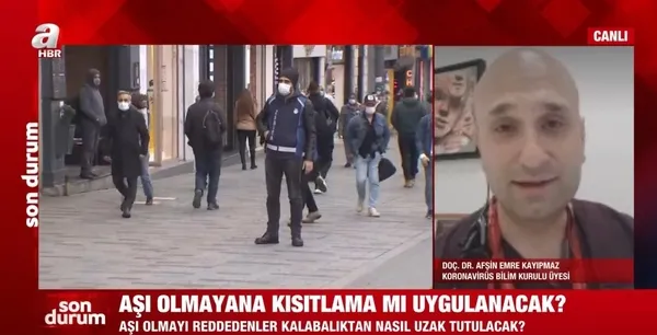 Aşı olmayana yaptırım uygulanacak mı? Doç Dr. Afşin Emre Kayıpmaz'dan A Haber canlı yayınında flaş açıklamalar - 4