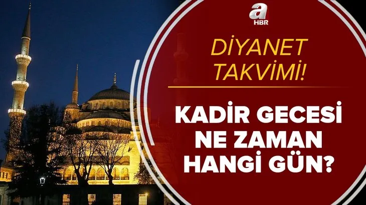 Diyanet takvimi: Kadir gecesi ne zaman? 2021 Kadir gecesi hangi güne denk geliyor? Kadir gecesi neden önemlidir?