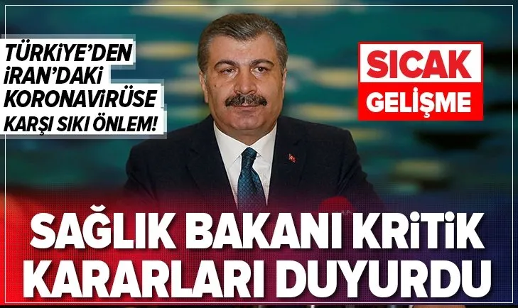 Son dakika: Sağlık Bakanı Fahrettin Koca İran’daki koronavirüse karşı alınan kritik kararları duyurdu