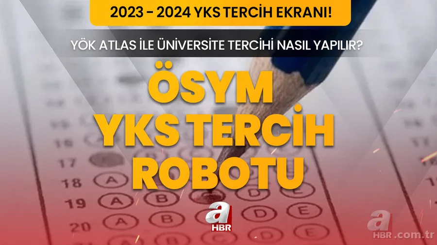 YKS TERCİH ROBOTU 2023 | Lisans - Ön lisans YKS TERCİH KILAVUZU PDF İNDİR! YÖK Atlas robotu ile üniversite tercihleri başladı mı, nasıl yapılır? 1