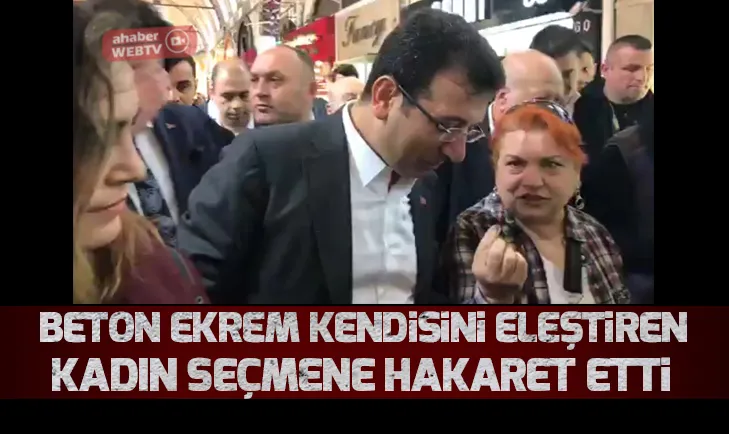 Beton Ekrem başarısızlığını yüzüne vuran kadın seçmene hakaret etti