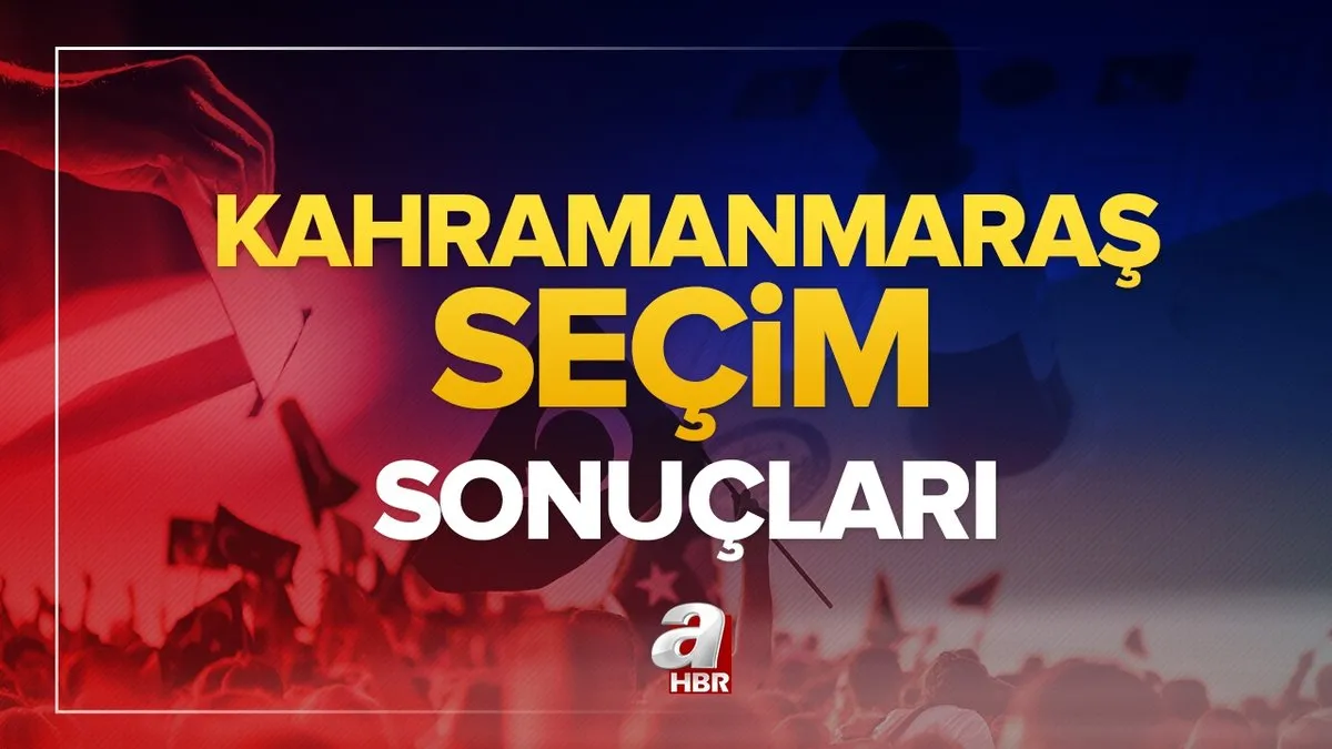 Kahramanmaraş seçim sonuçları! 31 Mart 2024 Kahramanmaraş Büyükşehir Belediye Başkanlığı yerel seçim sonucu ve oy oranları- AK Parti, MHP, CHP, İYİ Parti