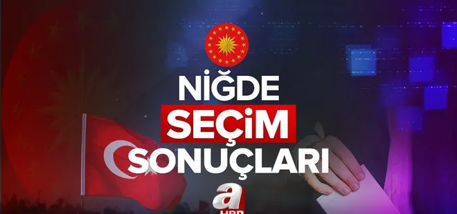 NİĞDE SEÇİM SONUÇLARI! 28 Mayıs 2023 2. TUR Cumhurbaşkanlığı seçim sonuçları açıklandı mı, kim kazandı? Başkan Erdoğan ve Kemal Kılıçdaroğlu oy oranları!.