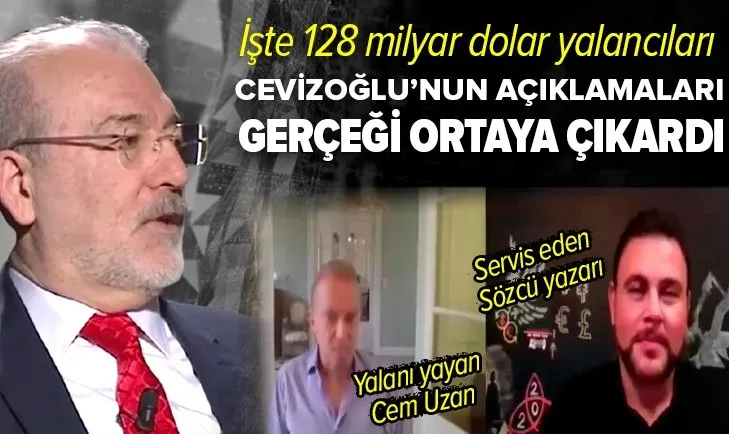Cevizoğlu açıkladı, ifşa oldular! İşte 128 milyar dolar yalanını ortaya atan iş adamı ve yalan 'Sözcü'sü sözde gazeteci!