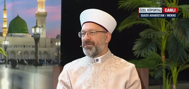 A Haber kutsal topraklarda! Diyanet İşleri Başkanı Ali Erbaş’tan A Haber’e özel açıklamalar: Kutsal topraklarda 24 saat hizmet