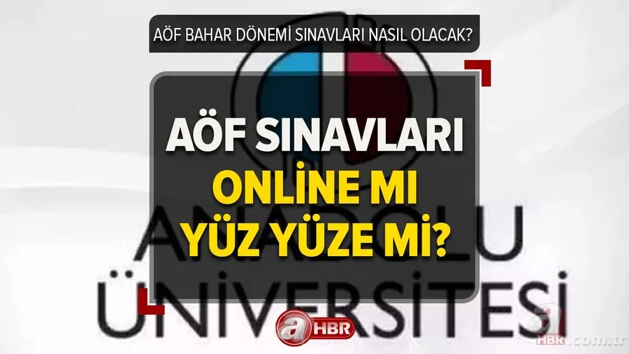 AÖF sınavları ONLİNE mı 2023? Anadolu Üniversitesi AÖF sınavları ne zaman yapılacak? ÖSYM akademik takvim 1