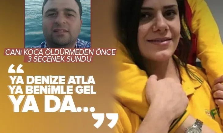 Gözde Çelen’i bıçakla katletmeden önce vahşi koca 3 seçenek sundu: Ya denize atla ya benimle gel ya da…