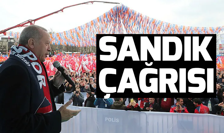 Başkan Erdoğandan seçimlere 4 gün kala sandık çağrısı