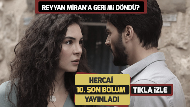 Hercai 10.son bölüm tek parça izle - Hercai son bölüm full izle
