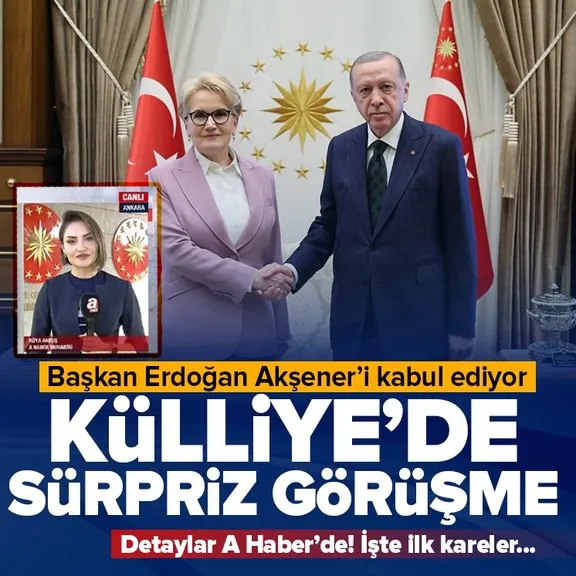 Cumhurbaşkanlığı Külliyesi’nde sürpriz görüşme! Başkan Erdoğan Meral Akşener’i kabul ediyor... | İşte ilk kareler