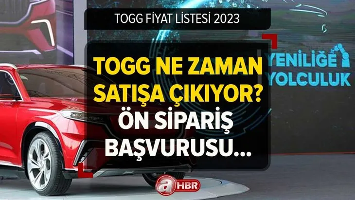 Yerli otomobil TOGG satışa çıktı mı, nasıl alınır, fiyatı ne kadar? TOGG FİYAT LİSTESİ 2023 | Ön sipariş başvuru formu...