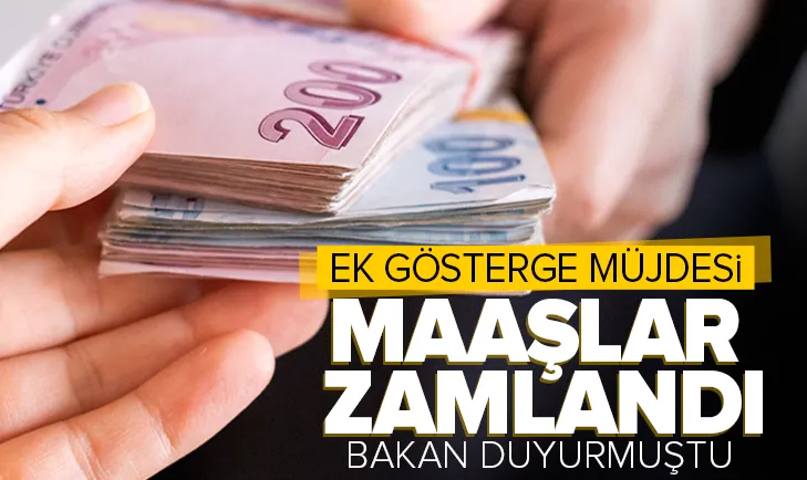 Ek gösterge müjdesi! Maaşlar zamlandı