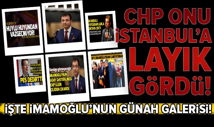 CHPnin İstanbul adayı Ekrem İmamoğlunun günah galerisi çok kabarık!
