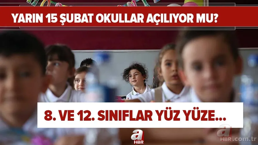 MEB SON DAKİKA: Yarın 15 Şubat okullar açılıyor mu? 8. ve 12. sınıflar yüz yüze eğitim ne zaman başlıyor? İşte tarihler... 1