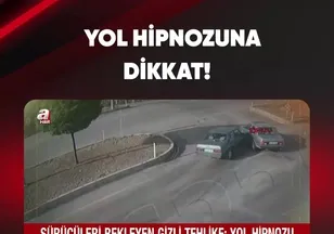 ⚠️ YOL HİPNOZUNA DİKKAT!