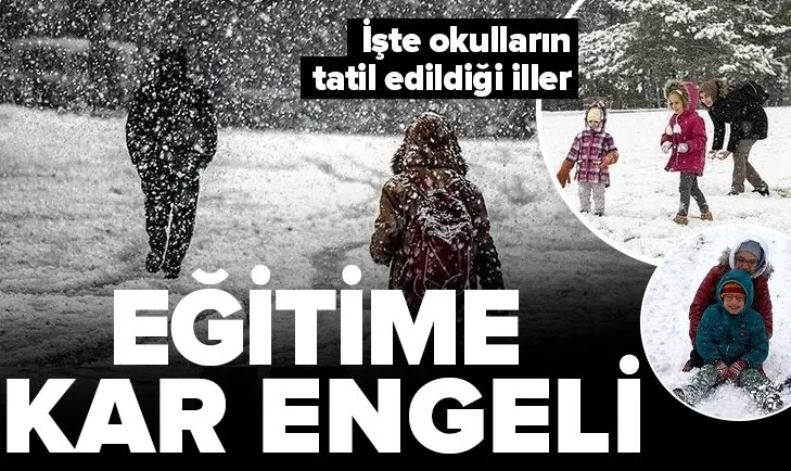 Eğitime kar engeli! Valilikler üst üste duyuruyor! Son dakika kar tatili haberleri...