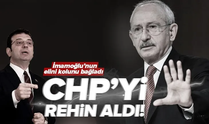 Kemal Kılıçdaroğlu CHP’yi rehin aldı!