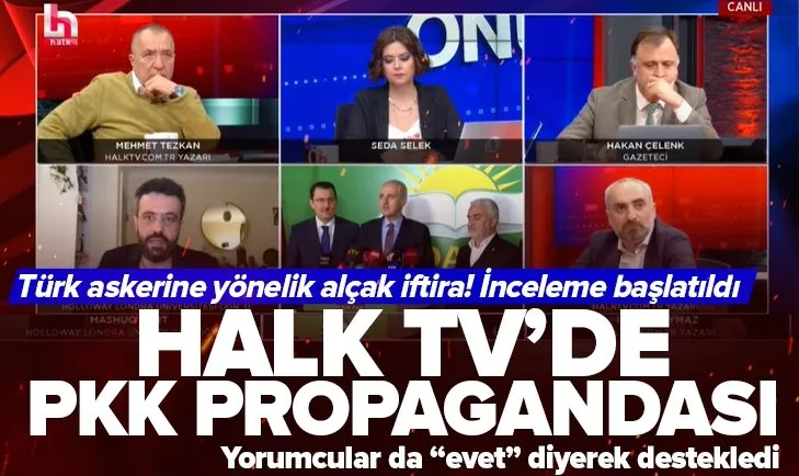 Halk TV’de PKK propagandası! Masa altındaki HDP’ye sözde gizli hizmet! Canlı yayında Türk askerini hedef aldılar...