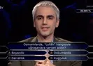Milyonerde geceye damga vuran Osmanlı sorusu...