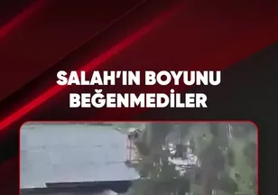 SALAH'IN BOYUNU BEĞENMEDİLER