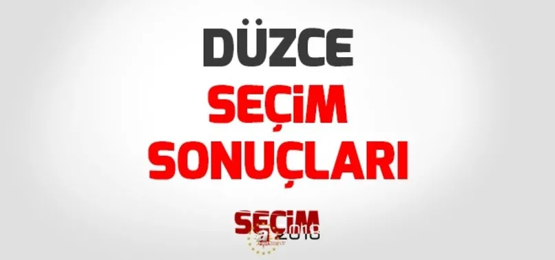 Düzce seçim sonuçları 2018 - 24 Haziran Düzce Milletvekili seçim sonuçları