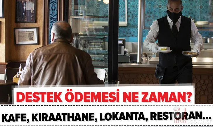 Başkan Erdoğan müjdeyi duyurdu! Kafe, lokanta, restoran ve kıraathane işletmecileri dikkat! Destek ödemesi ne zaman? 1