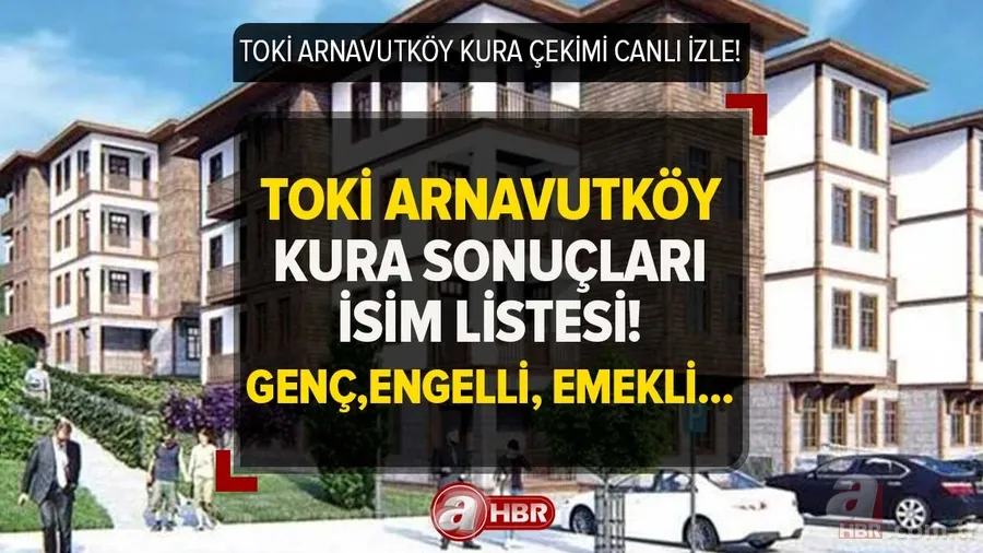TOKİ ARNAVUTKÖY KURA ÇEKİMİ CANLI İZLE! 14 Nisan TOKİ İstanbul Arnavutköy kura sonuç ekranı! Avrupa Yakası konut kazananların İSİM LİSTESİ! 1