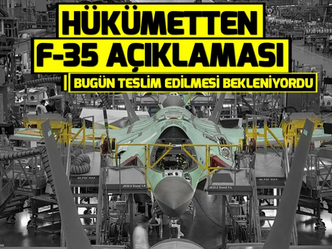 Hükümetten F-35 uçaklarının teslimiyle ilgili açıklama