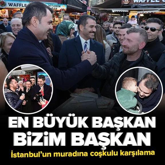 Murat Kurum Ortaköy’de coşkuyla karşılandı: En büyük başkan bizim başkan! İstanbul muradına erecek