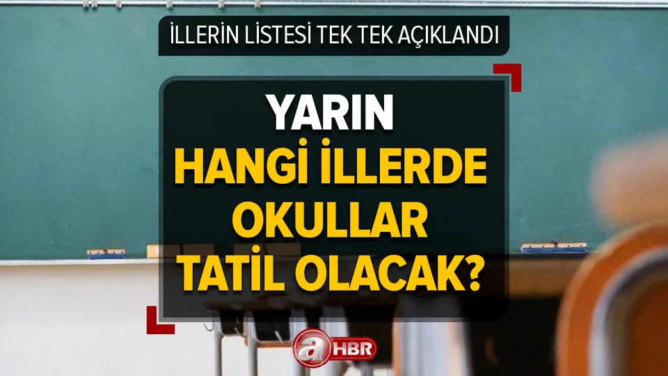 YARIN OKULLAR TATİL Mİ? 23 Şubat hangi illerde okullar tatil olacak? Perşembe günü için illerin isimler! MEB ve Valilik açıklamaları...