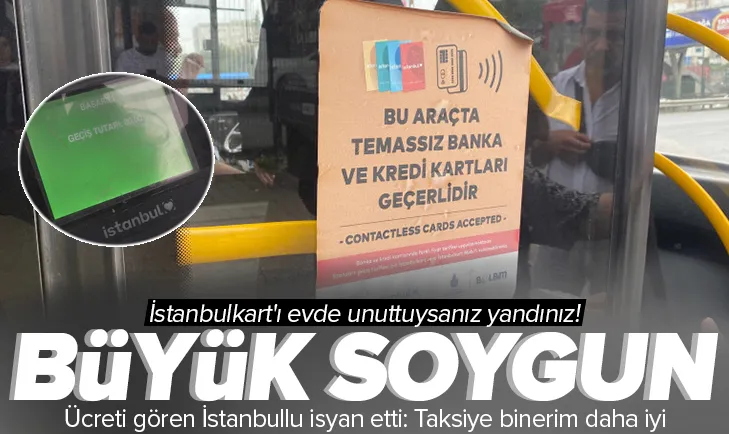 İstanbulkart’ı evde unuttuysanız yandınız!