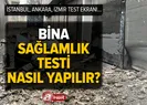 Bina sağlamlık testi nereden, nasıl yapılır?