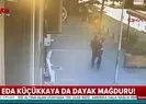 Eda Küçükkaya da dayak mağduru!