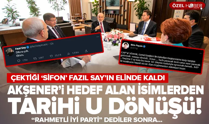 Akşener’i hedef alan isimlerden U dönüşü!