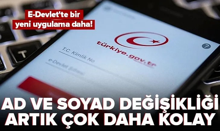 Son dakika | Ad ve soyad değişikliği başvurusu e-Devlet’te