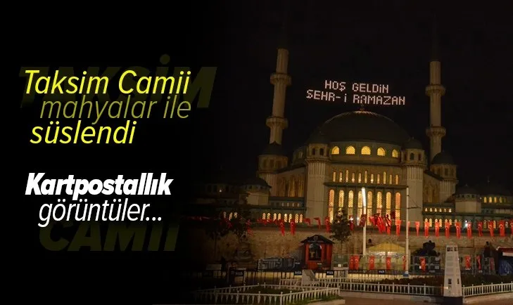 taksim camii mahyalar ile suslendi