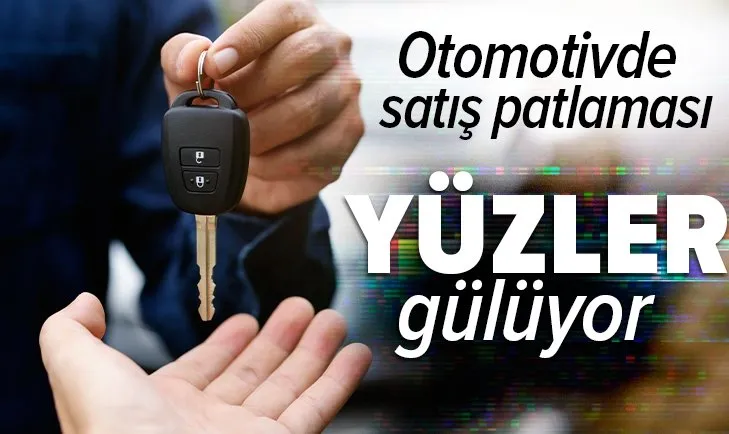 Son dakika | Otomotiv sektöründe yüzler gülüyor! Nisan ayında satış patlaması