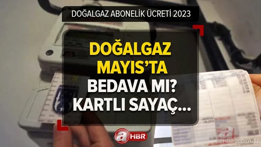 Doğalgaz bu ay bedava mı, hangi ayda ücretsiz? Doğalgaz ABONELİK ÜCRETİ 2023! Kartlı sayaç... 1