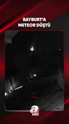 BAYBURT'A METEOR DÜŞTÜ