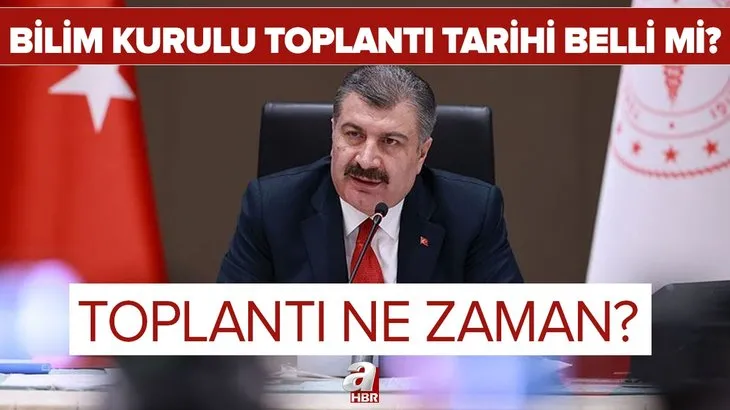 Kritik hafta! Bilim Kurulu Toplantısı ne zaman yapılacak? Sağlık Bakanı Fahrettin Koca ne zaman açıklama yapacak?