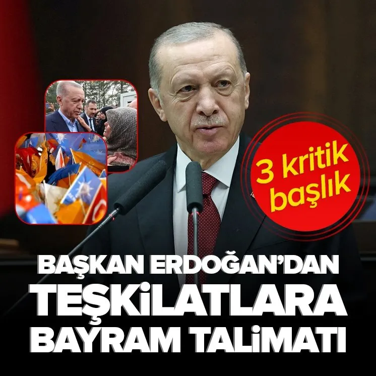 Başkan Erdoğan’dan teşkilatlara talimat!