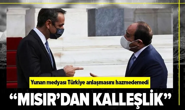 Mısır'ın Türkiye hamlesine Yunanistan'dan sert tepki! Mısır'dan kalleşlik