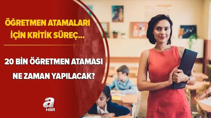 Öğretmen atamaları için kritik süreç... 20 bin öğretmen ataması ne zaman yapılacak? MEB öğretmen atama takvimi...