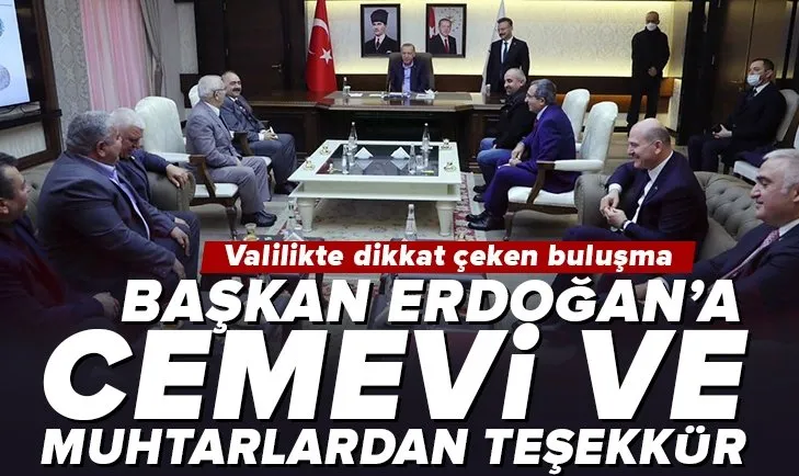 Başkan Erdoğan Aydın Valiliğini ziyaret etti! Cemevi başkanları ile muhtarlardan teşekkür ziyareti