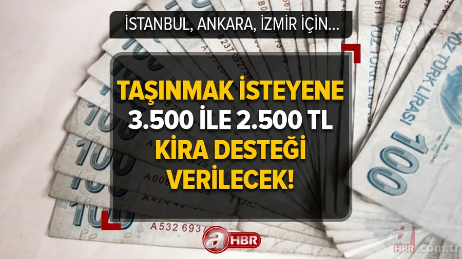 Taşınmak isteyene 3.500 - 3.000 - 2.500 TL kira desteği! Miktarlar güncellendi, o tarihte hesaplara yatacak! İstanbul, Ankara, İzmir... 1