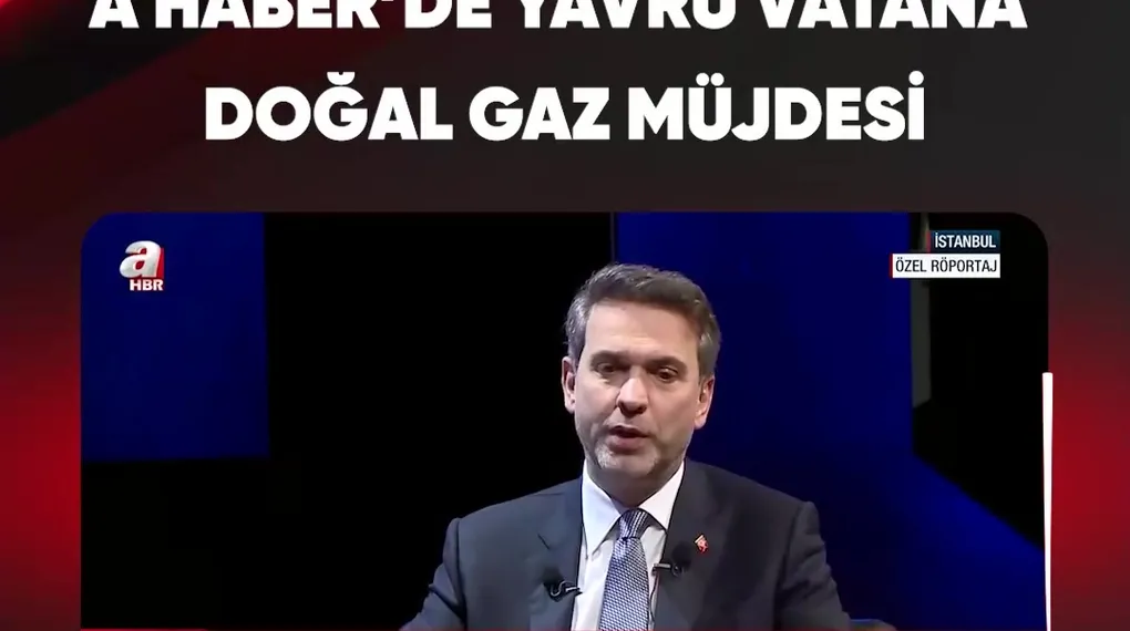 A HABER'DE YAVRU VATANA DOĞAL GAZ MÜJDESİ