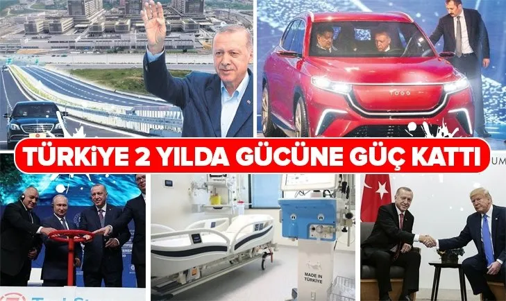 Türkiye 2 yılda gücüne güç kattı!