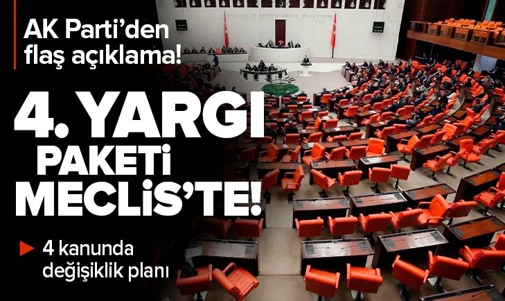 4. yargı paketi TBMM’ye sunuldu! 4 kanunda değişiklik